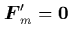 ${\mbox{\protect\boldmath$F$}}_m' = {\bf0}$