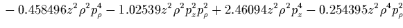 $\displaystyle {}
+0.0747986 z^2 \rho^6 p_\rho^2
+0.0186996 z^2 \rho^8
-0.0577799 z^4 p_\rho^6
-0.17334 z^4 \rho^2 p_\rho^4$