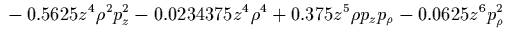 $\displaystyle {}
-0.00476897 \rho^6 p_\rho^6
-0.00357673 \rho^8 p_\rho^4
-0.00143069 \rho^{10} p_\rho^2
-0.000238448 \rho^{12}$