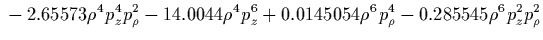 $\displaystyle {}
+0.25096 z^6 \rho^2 p_\rho^4
+0.25096 z^6 \rho^4 p_\rho^2
+0.0836534 z^6 \rho^6
-0.0174386 z^8 p_\rho^4$