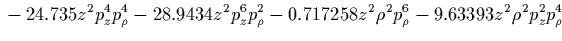$\displaystyle {}
+0.0171366 z^2 \rho^{12}
-0.110503 z^4 p_\rho^{10}
-0.552514 z^4 \rho^2 p_\rho^8
-1.10503 z^4 \rho^4 p_\rho^6$