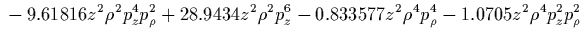 $\displaystyle {}
-1.10503 z^4 \rho^6 p_\rho^4
-0.552514 z^4 \rho^8 p_\rho^2
-0.110503 z^4 \rho^{10}
+0.19886 z^6 p_\rho^8$
