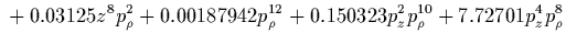 $\displaystyle {}
+0.234375 p_z^4 p_\rho^2
+0.0439453 \rho^2 p_\rho^4
+0.0859375 \rho^2 p_z^2 p_\rho^2
-0.203125 \rho^2 p_z^4$