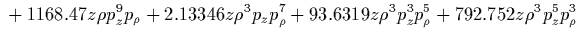 $\displaystyle {}
+3.1582 z \rho p_z^3 p_\rho^3
+4.92188 z \rho p_z^5 p_\rho
+0.94987 z \rho^3 p_z p_\rho^3
+4.1543 z \rho^3 p_z^3 p_\rho$