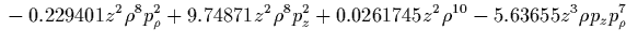 $\displaystyle {}
+14.8269 p_z^8 p_\rho^2
+0.0165224 \rho^2 p_\rho^8
+0.373581 \rho^2 p_z^2 p_\rho^6
+3.61585 \rho^2 p_z^4 p_\rho^4$