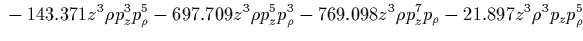 $\displaystyle {}
+1.85999 \rho^2 p_z^6 p_\rho^2
-14.1165 \rho^2 p_z^8
+0.0266361 \rho^4 p_\rho^6
+0.10242 \rho^4 p_z^2 p_\rho^4$
