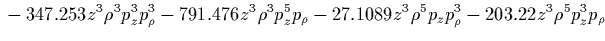 $\displaystyle {}
-2.65573 \rho^4 p_z^4 p_\rho^2
-14.0044 \rho^4 p_z^6
+0.0145054 \rho^6 p_\rho^4
-0.285545 \rho^6 p_z^2 p_\rho^2$