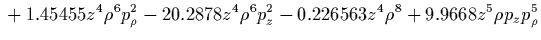 $\displaystyle {}
+13.6119 z \rho^5 p_z^3 p_\rho
+0.572591 z \rho^7 p_z p_\rho
-0.185723 z^2 p_\rho^8
-4.68395 z^2 p_z^2 p_\rho^6$