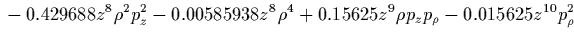 $\displaystyle {}
+9.43359 z^4 p_z^4 p_\rho^2
+1.51831 z^4 \rho^2 p_\rho^4
+3.42773 z^4 \rho^2 p_z^2 p_\rho^2
-8.20312 z^4 \rho^2 p_z^4$