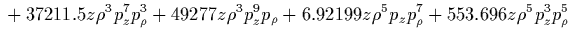 $\displaystyle {}
+1168.47 z \rho p_z^9 p_\rho
+2.13346 z \rho^3 p_z p_\rho^7
+93.6319 z \rho^3 p_z^3 p_\rho^5
+792.752 z \rho^3 p_z^5 p_\rho^3$