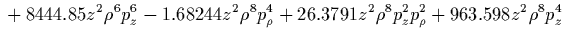 $\displaystyle {}
-143.371 z^3 \rho p_z^3 p_\rho^5
-697.709 z^3 \rho p_z^5 p_\rho^3
-769.098 z^3 \rho p_z^7 p_\rho
-21.897 z^3 \rho^3 p_z p_\rho^5$