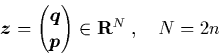 \begin{displaymath}
{\mbox{\protect\boldmath$z$}} = {{\mbox{\protect\boldmath$q...
...{\mbox{\protect\boldmath$p$}}} \in {\bf R}^{N}
\;, \quad N=2n
\end{displaymath}