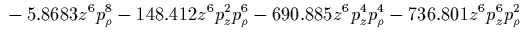 $\displaystyle {}
+4470.53 p_z^8 p_\rho^6
+11694 p_z^{10} p_\rho^4
+9098.43 p_z^{12} p_\rho^2
+0.00798755 \rho^2 p_\rho^{12}$