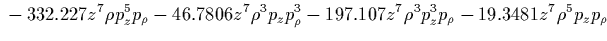 $\displaystyle {}
+0.0261002 \rho^6 p_\rho^8
-0.407043 \rho^6 p_z^2 p_\rho^6
-53.1792 \rho^6 p_z^4 p_\rho^4
-1272.74 \rho^6 p_z^6 p_\rho^2$
