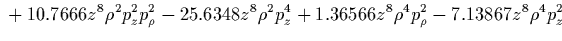 $\displaystyle {}
-652.665 \rho^8 p_z^6
+0.00321577 \rho^{10} p_\rho^4
-0.769472 \rho^{10} p_z^2 p_\rho^2
-23.4898 \rho^{10} p_z^4$