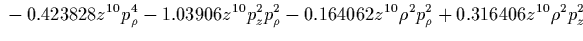 $\displaystyle {}
+71.3199 z \rho p_z^3 p_\rho^9
+2055.83 z \rho p_z^5 p_\rho^7
+16804.4 z \rho p_z^7 p_\rho^5
+45389.3 z \rho p_z^9 p_\rho^3$