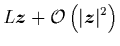 $\displaystyle L{\mbox{\protect\boldmath$z$}} + {{\cal O}\left(\vert{\mbox{\protect\boldmath$z$}}\vert^{2}\right)}$