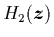 $H_2({\mbox{\protect\boldmath$z$}})$