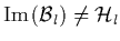 $\mbox{Im}\left({\cal B}_l\right)\neq\H_l$