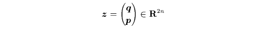 $\textstyle \parbox{11.5cm}{
\begin{displaymath}
\quad{\mbox{\protect\boldmath...
...$}} \choose {\mbox{\protect\boldmath$p$}}} \in {\bf R}^{2n}
\end{displaymath}}$