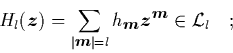 \begin{displaymath}
\quad
H_l({\mbox{\protect\boldmath$z$}}) = \sum_{\vert{\mb...
...{\protect\footnotesize\protect\boldmath$m$}}
\in \L _l \quad;
\end{displaymath}