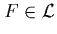 $F\in\L $