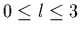 $0\leq l\leq 3$