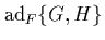 $\displaystyle \mbox{\rm ad}_F\{G,H\}$