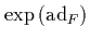 $\exp\left(\mbox{\rm ad}_F\right)$