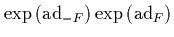 $\exp\left(\mbox{\rm ad}_{-F}\right) \exp\left(\mbox{\rm ad}_F\right)$