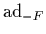$\mbox{\rm ad}_{-F}$