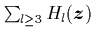 $\sum_{l\geq 3}H_l({\mbox{\protect\boldmath$z$}})$