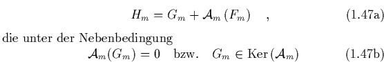 \begin{subequations}
\begin{equation}
\quad H_m = G_m + {\cal A}_m\left(F_m\ri...
...quad G_m \in \mbox{Ker}\left({\cal A}_m\right)
\end{equation}\end{subequations}