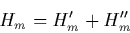 \begin{displaymath}
H_m = H_m' + H_m''
\end{displaymath}
