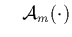 $\displaystyle \quad {\cal A}_m(\cdot)$