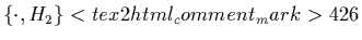 $\displaystyle \left\{ \cdot,H_2 \right\} <tex2html_comment_mark>426$