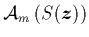 ${\cal A}_m\left(S({\mbox{\protect\boldmath$z$}})\right)$