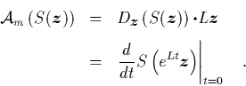 \begin{eqnarray*}
\quad
{\cal A}_m\left( S({\mbox{\protect\boldmath$z$}}) \rig...
...{\mbox{\protect\boldmath$z$}} \right) \right\vert _{t=0}
\quad.
\end{eqnarray*}