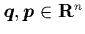 ${\mbox{\protect\boldmath$q$}},{\mbox{\protect\boldmath$p$}} \in {\bf R}^n$