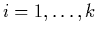 $i=1,\ldots,k$