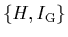 $\left\{H,I_{\rm G}\right\}$