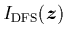 $I_{\rm DFS}({\mbox{\protect\boldmath$z$}})$