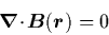 \begin{displaymath}
{\mbox{\protect\boldmath$\nabla$}}\!\cdot\!{\mbox{\protect\boldmath$B$}}({\mbox{\protect\boldmath$r$}}) = 0
\end{displaymath}