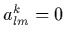 $a_{lm}^k=0$