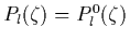 $P_l(\zeta) = P_l^0(\zeta)$