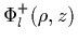 $\Phi_l^+(\rho,z)$