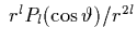 $\; r^lP_l(\cos\vartheta) / r^{2l}$