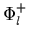 $\Phi_l^+$