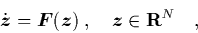 \begin{displaymath}
\quad \dot{{\mbox{\protect\boldmath$z$}}} = {\mbox{\protect...
...}) \;, \quad
{\mbox{\protect\boldmath$z$}}\in{\bf R}^N \quad,
\end{displaymath}