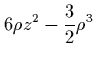 ${\displaystyle 6\rho z^2-\frac{3}{2}\rho^3 }$